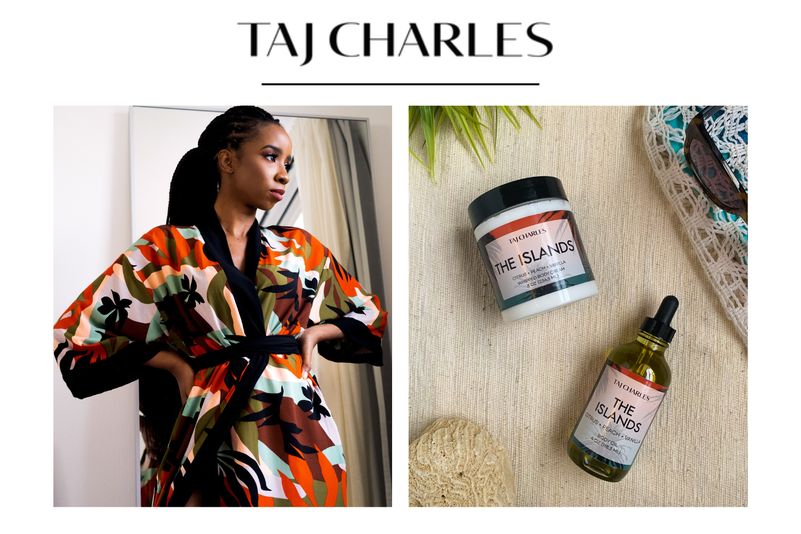 Taj Charles silk robe and Taj Charles The Islands products
